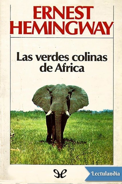 Las verdes colinas de África, Ernest Hemingway