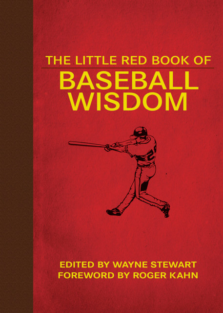The Little Red Book of Baseball Wisdom, Wayne Stewart