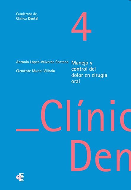 Manejo y control del dolor en cirugía oral, Antonio López-Valverde Centeno, Clemente Muriel Villoria