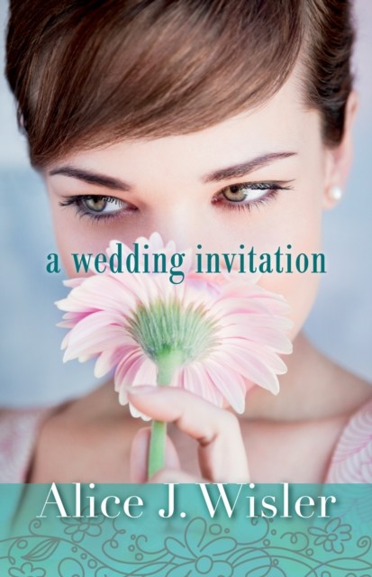 Wedding Invitation (Heart of Carolina Book #4), Alice J.Wisler
