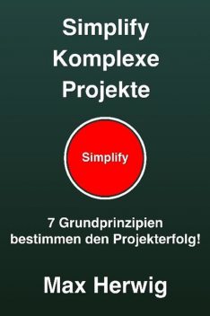 Simplify Komplexe Projekte, Max Herwig