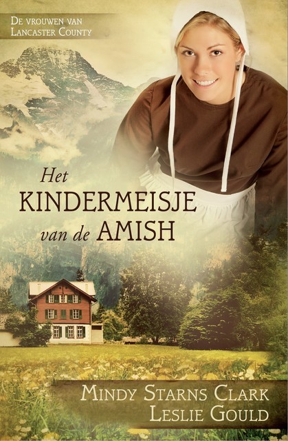 Het kindermeisje van de Amish, Mindy Starns Clark, Leslie Gould