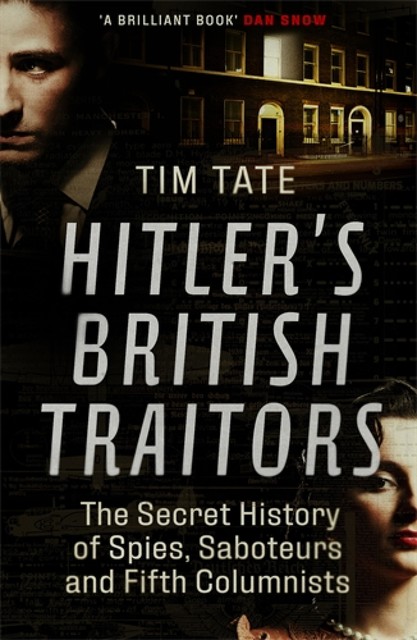 Hitler's British Traitors, Tim Tate