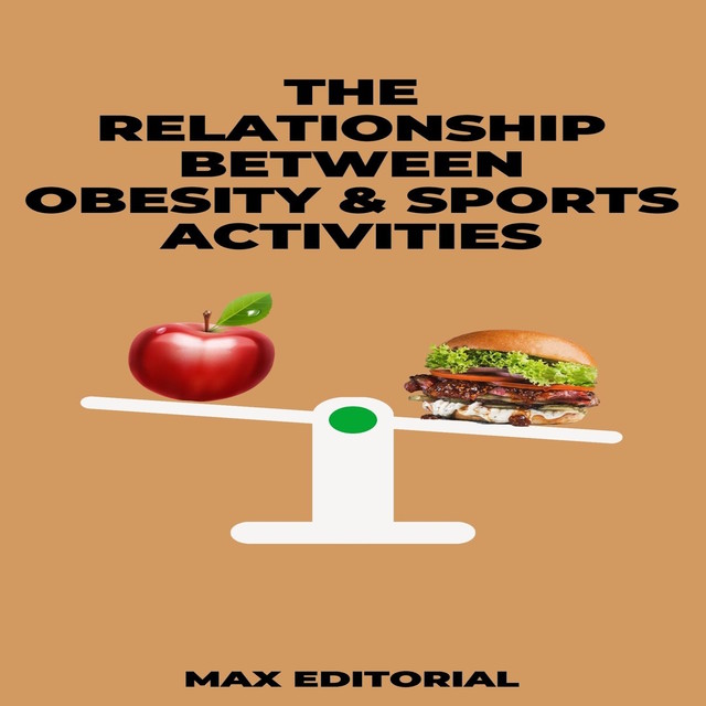 The Relationship Between Obesity & Sports Activities, Max Editorial