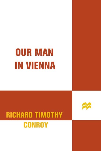 Our Man in Vienna, Richard Timothy Conroy