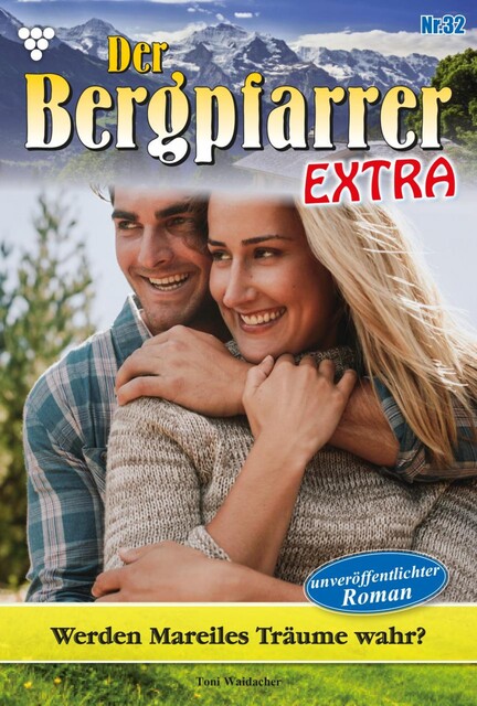 Der Bergpfarrer Extra 32 – Heimatroman, Toni Waidacher