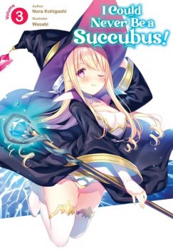 I Could Never Be a Succubus! Volume 3, Kohigashi Nora