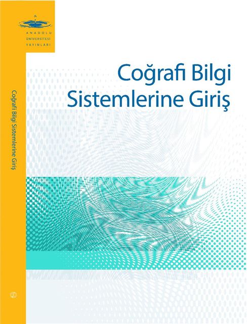 COĞRAFİ BİLGİ SİSTEMLERİNE GİRİŞ, ALPER ÇABUK