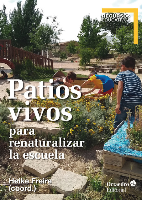 Patios vivos para renaturalizar la escuela, Heike Freiure Rodríguez