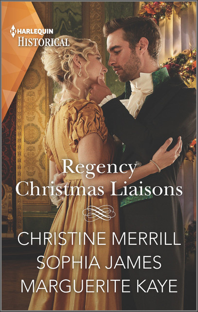 Regency Christmas Liaisons, Christine Merrill, Sophia James, Marguerite Kaye