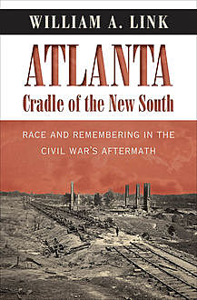 Atlanta, Cradle of the New South, William Link