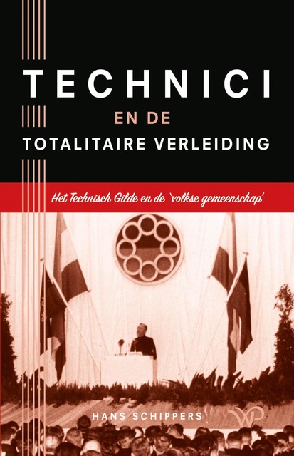 Technici en de totalitaire verleiding, Hans Schippers