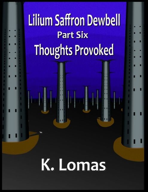 Lilium Saffron Dewbell, Part Six, Thoughts Provoked, K Lomas