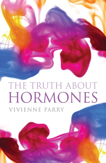 The Truth About Hormones, Vivienne Parry