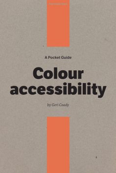 A Pocket Guide to Colour accessibility, Geri Coady