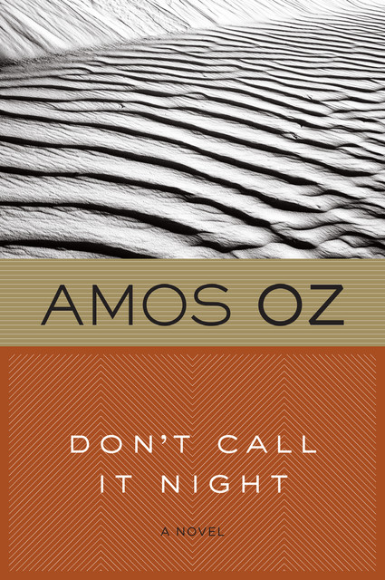 Don't Call It Night, Amos Oz