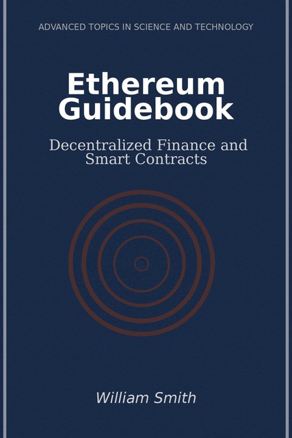 Ethereum Guidebook, William Smith