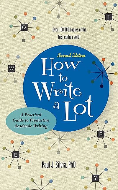 How to Write a Lot, Paul J. Silvia