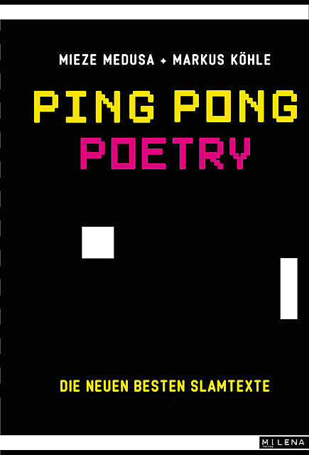 Ping Pong Poetry, Mieze Medusa, Markus Köhle