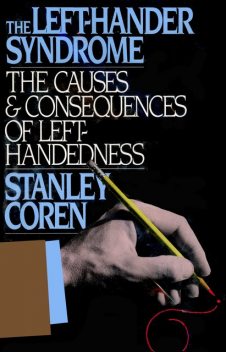 The Left-Hander Syndrome, Stanley Coren