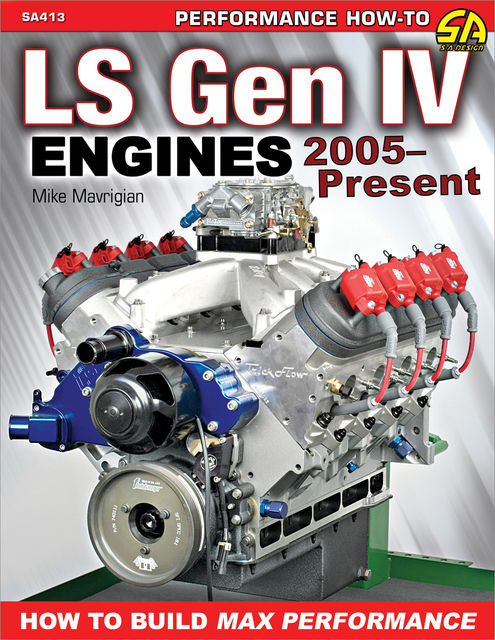 LS Gen IV Engines 2005 – Present, Mike Mavrigian