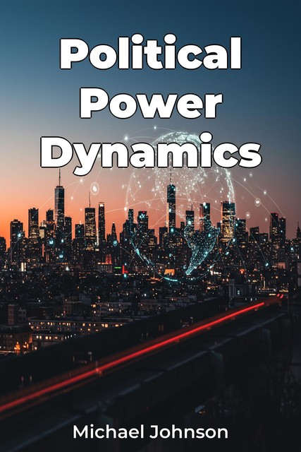 Political Power Dynamics, Michael Johnson