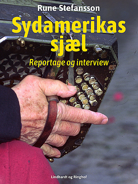Sydamerikas sjæl. Reportage og interview, Rune Stefansson
