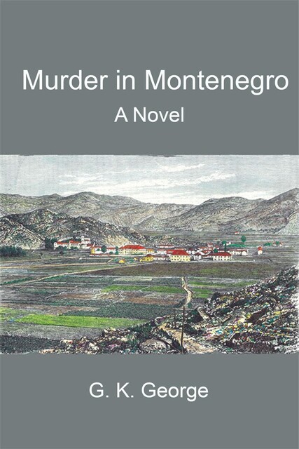 Murder in Montenegro, G.K. George