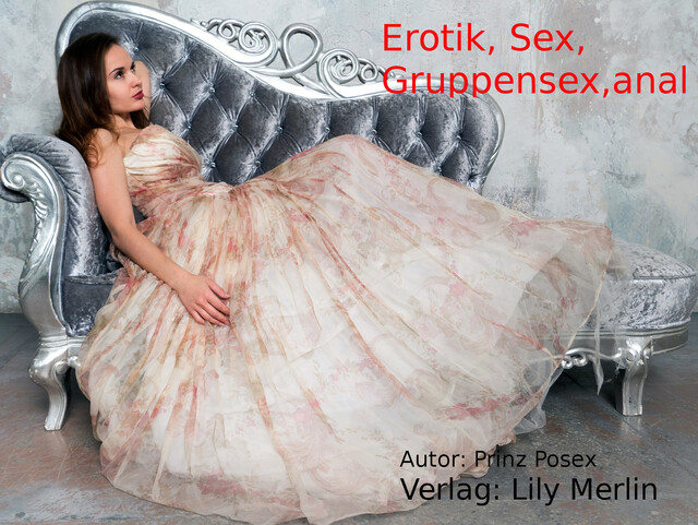 Erotik, Sex, Gruppensex, Anal, Prinz Posex