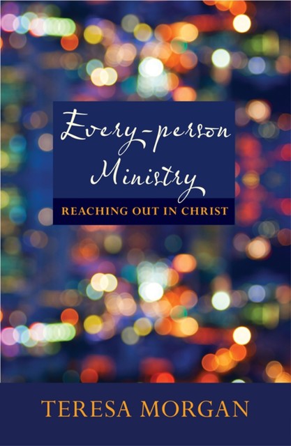 Every-person Ministry, Teresa Morgan
