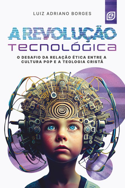 A revolução tecnológica, Luiz Adriano Borges