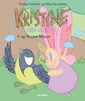 Kristine, den lille fe #5: Kristine, den lille fe og Morten Musvit, Thomas Schröder