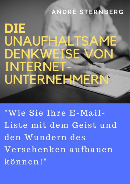 Die unaufhaltsame Denkweise von Internet-Unternehmern, André Sternberg