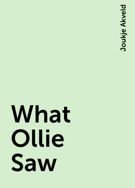 What Ollie Saw, Joukje Akveld