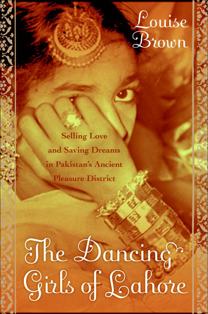 The Dancing Girls of Lahore, Louise Brown