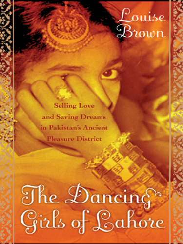 The Dancing Girls of Lahore, Louise Brown