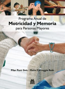 Programa anual de motricidad y memoria para personas mayores, Maite Carroggio Rubí, Pilar Pont Geis