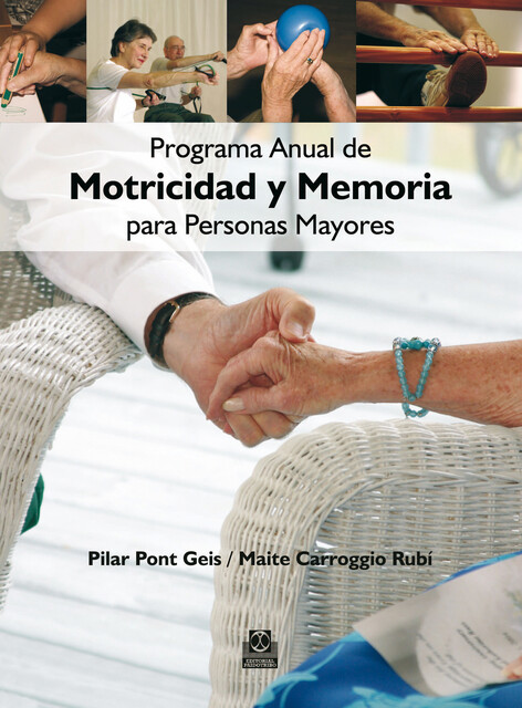 Programa anual de motricidad y memoria para personas mayores, Maite Carroggio Rubí, Pilar Pont Geis