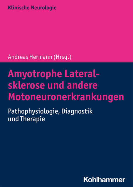 Amyotrophe Lateralsklerose und andere Motoneuronerkrankungen, David Brenner, Thomas Meyer, Jan Koch, Christoph Kamm, Elisa Aust, Elisabeth Kasper, Jochen Weishaupt, Johannes Prudo, Julian Großkreutz, Katharina Linse, Matthias Boentert, Rene Günther, Susanne Petri, Torsten Grehl
