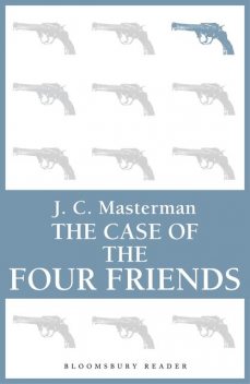 The Case of the Four Friends, J.C.Masterman