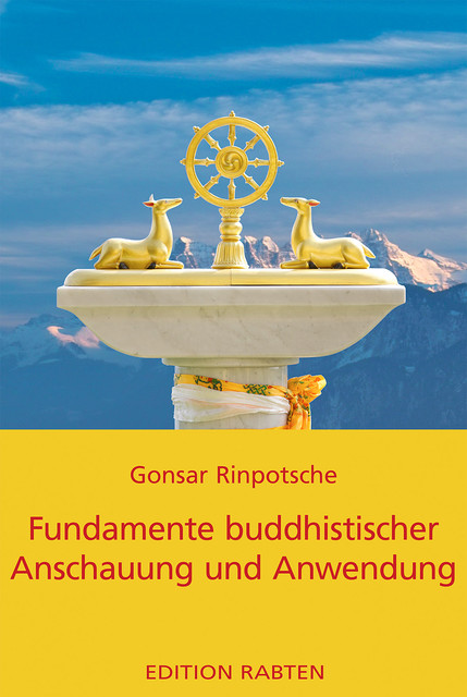 Fundamente buddhistischer Anschauung und Anwendung, Rinpotsche Gonsar
