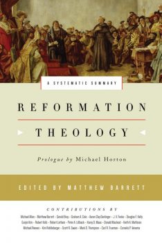 Reformation Theology, Matthew Barrett