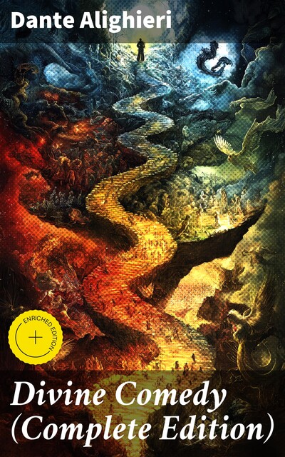 The Divine Comedy (Complete Annotated Edition), Dante Alighieri