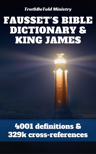 Fausset's Bible Dictionary and King James Bible, David Brown, Robert Jamieson, Andrew Robert Fausset