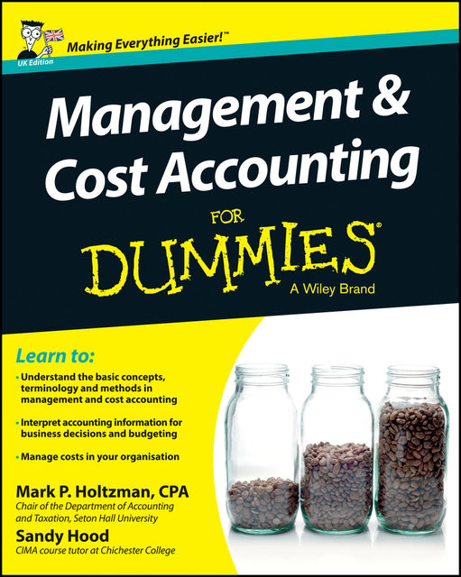 Management and Cost Accounting For Dummies, Mark P.Holtzman, Sandy Hood