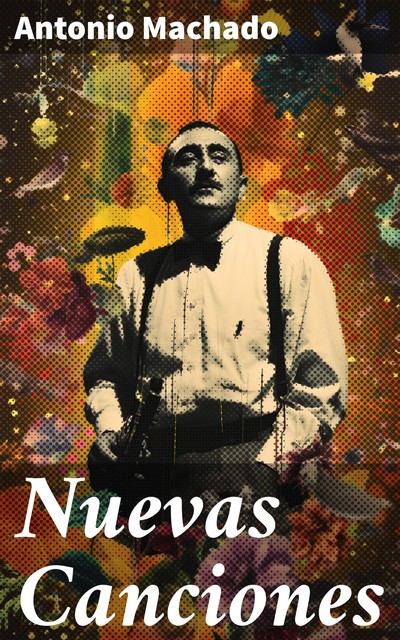 Nuevas Canciones, Antonio Machado