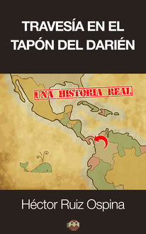 Travesía en el Tapón del Darién, Héctor Ruiz-Ospina