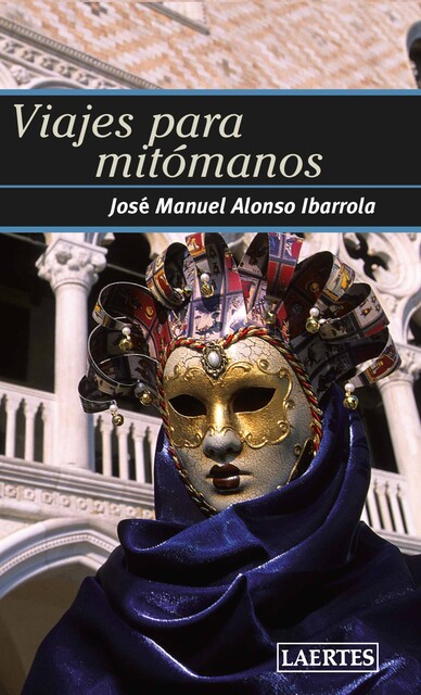 Viajes para mitómanos, José Manuel Alonso Ibarrola
