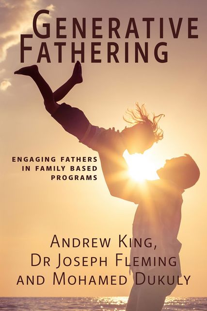 Generative Fathering, Andrew King, Joseph Fleming, Mohamed Dukuly