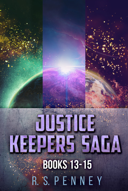 Justice Keepers Saga – Books 13–15, R.S. Penney